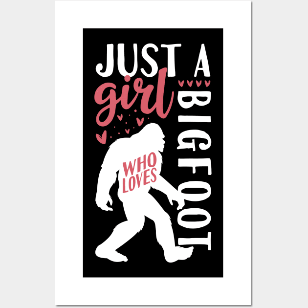 Just A girl who Loves Bigfoot Wall Art by Tesszero